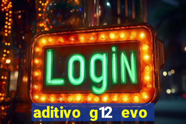 aditivo g12 evo ficha tecnica